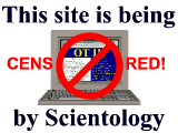 THIS PAGE IS CENSORED BY SCIENTOLOGY!